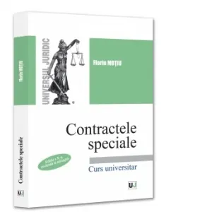 Contractele speciale. Curs universitar. Editia a X-a, revazuta si adaugita