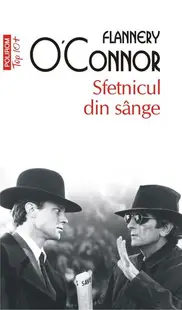 Sfetnicul din sânge (Top 10+) - Paperback brosat - Flannery O'Connor