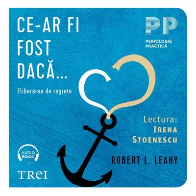 Ce-ar fi fost dacă... . Eliberarea de regrete - Audiobook