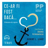 Ce-ar fi fost dacă... . Eliberarea de regrete - Audiobook