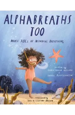 Alphabreaths Too: More ABCs of Mindful Breathing