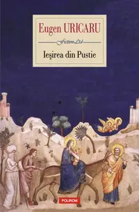 Ieșirea din Pustie - Paperback brosat - Eugen Uricaru