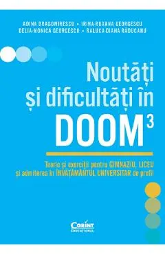 eBook Noutati si dificultati in DOOM3 - Adina Dragomirescu, Irina-Roxana Georgescu, Delia-Monica Georgescu, Raluca-Diana Raducanu