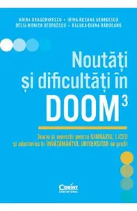 eBook Noutati si dificultati in DOOM3 - Adina Dragomirescu, Irina-Roxana Georgescu, Delia-Monica Georgescu, Raluca-Diana Raducanu