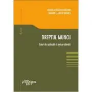Dreptul muncii. Caiet de aplicatii si jurisprudenta