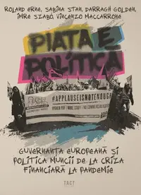 Piața e politică - Paperback brosat - Roland Erne, Sabina Stan, Darragh Golden, Imre Szabo, Vincenzo Maccarrone