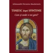 Tanjesc dupa sfintenie. Cum si unde o voi gasi?