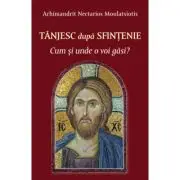 Tanjesc dupa sfintenie. Cum si unde o voi gasi?