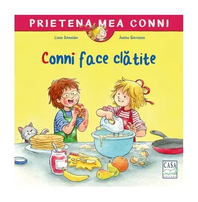 Conni face clătite - Paperback - Liane Schneider
