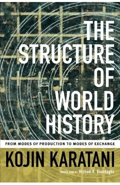 The Structure of World History: From Modes of Production to Modes of Exchange