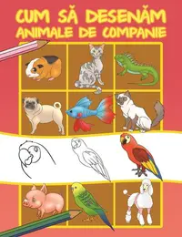 Cum să desenăm animale de companie - Paperback brosat - ***