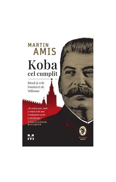 Koba cel cumplit. Râsul și cele Douăzeci de Milioane - Paperback - Martin Amis