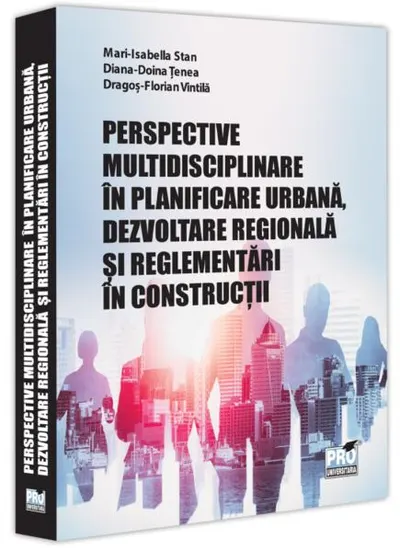 Perspective multidisciplinare în planificare urbană, dezvoltare regională și reglementări în construcții - Paperback brosat