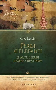 Ferigi şi elefanţi - Paperback - Clive Staples Lewis