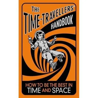 The Time Travellers' Handbook