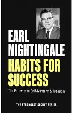 Habits for Success: The Pathway to Self-Mastery & Freedom