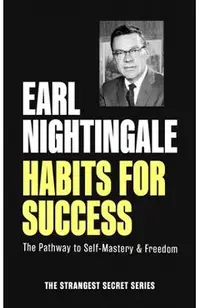 Habits for Success: The Pathway to Self-Mastery & Freedom