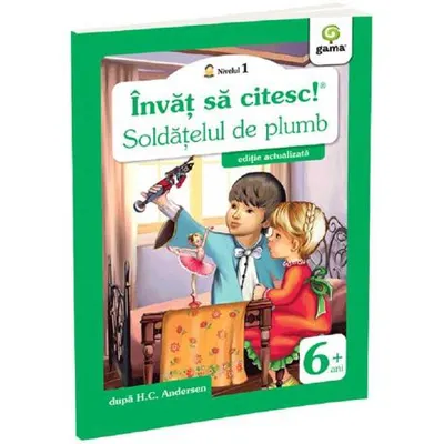 Învăț să citesc! Nivelul 1 Soldățelul de plumb