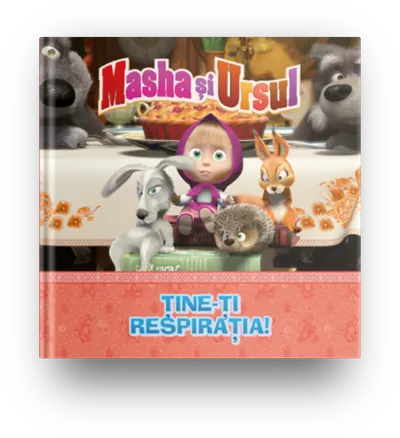 Volumul 7. Masha si Ursul. Tine-ti respiratia