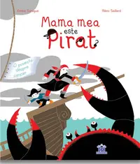Mama mea este pirat - Hardcover - Karine Surugue