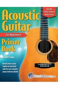 Acoustic Guitar Primer Book for Beginners with Online Video and Audio Access