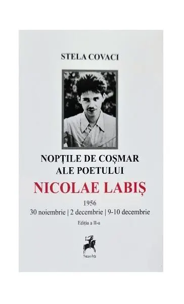 Nopțile de coșmar ale poetului Nicolae Labiș - Paperback brosat - Stela Covaci
