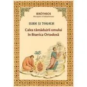 Isihie si Teologie. Calea tamaduirii omului in Biserica Ortodoxa