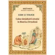 Isihie si Teologie. Calea tamaduirii omului in Biserica Ortodoxa