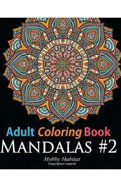 Adult Coloring Book: Mandala #2: Coloring Book for Grownups Featuring 45 Beautiful Mandala Patterns