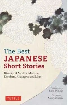 The Best Japanese Short Stories: Works by 14 Modern Masters: Kawabata, Akutagawa and More