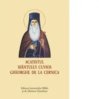 Acatistul Sfantului Cuvios Gheorghe de la Cernica (format mic)