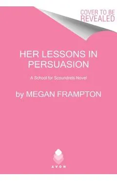 Her Lessons in Persuasion: A School for Scoundrels Novel