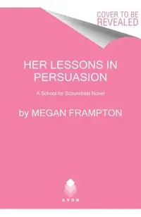 Her Lessons in Persuasion: A School for Scoundrels Novel