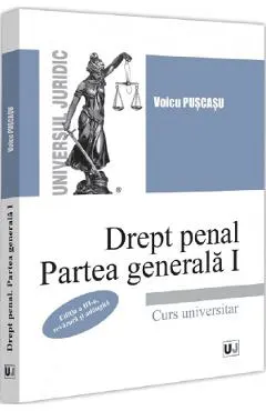 Drept penal. Partea generala 1. Curs universitar Ed.3
