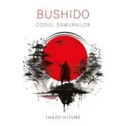 Bushido. Codul Samurailor