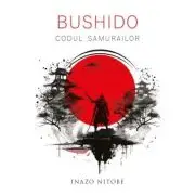 Bushido. Codul Samurailor