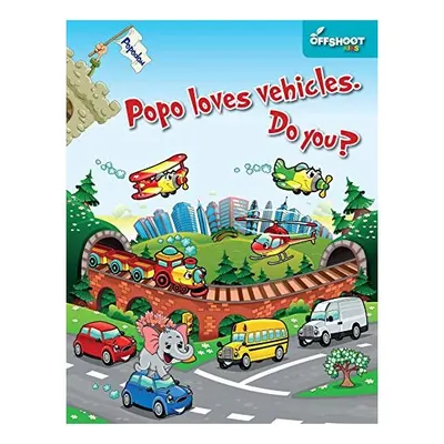 Popo Loves Vehicles. Do You?