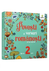 Povești și versuri românești și nu numai pentru 2 ani