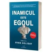 Inamicul este egoul. Editia 2