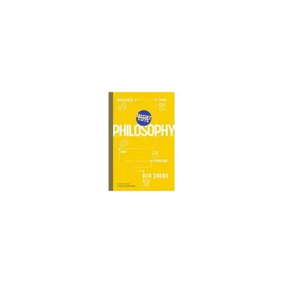 Short Cuts Philosophy Navigate Your Way Through Big Ideas