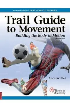 Trail Guide to Movement: Building the Body in Motion