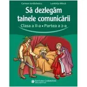 Sa dezlegam tainele comunicarii. Clasa a 2-a. partea 2. L2CD2