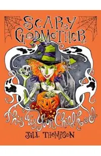 Scary Godmother Compendium: This Was Your Childhood