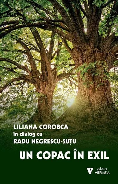 Un copac în exil - Paperback brosat - Radu Negrescu-Suțu, Liliana Corobca