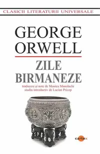 Zile birmaneze - Paperback brosat - George Orwell