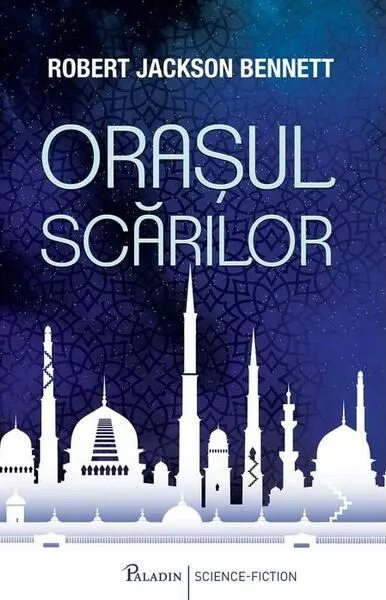 Oraşul scărilor - Hardcover - Robert Jackson Bennet