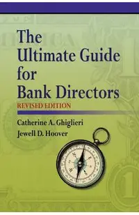 The Ultimate Guide for Bank Directors: Revised Edition