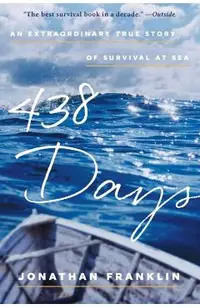 438 Days: An Extraordinary True Story of Survival at Sea