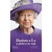Elisabeta a II-a si ghidul ei de viata