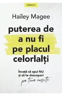 Puterea de a nu fi pe placul celorlalti